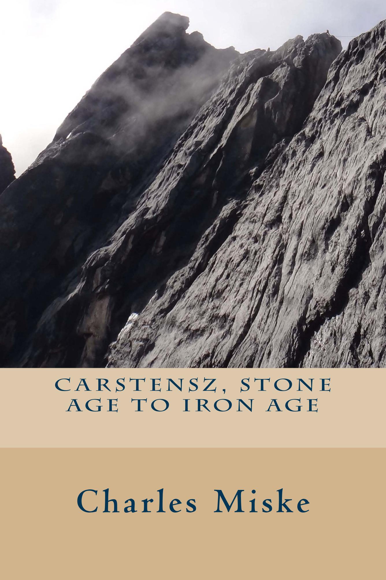 Carstensz, Stone Age to Iron Age available on Amazon Kindle and Paperback